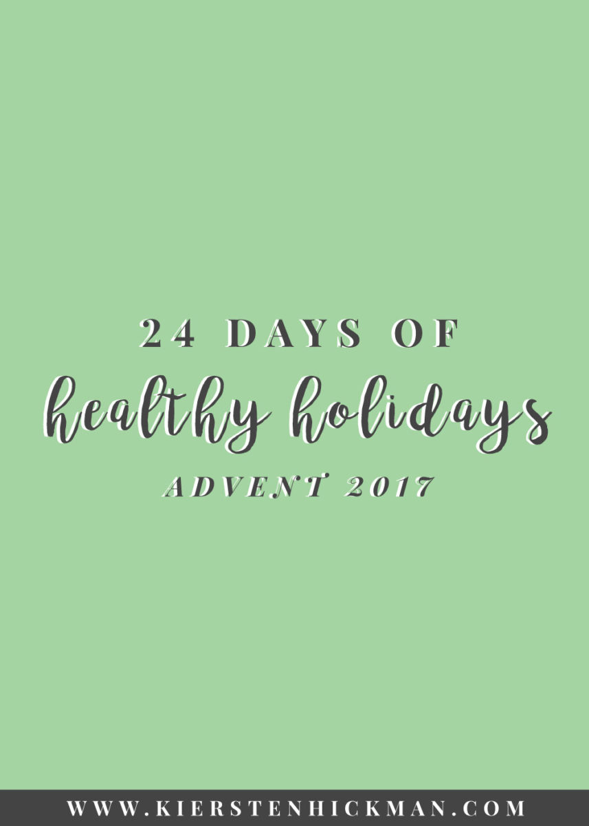 24 Days of Healthy Holidays: Advent 2017
